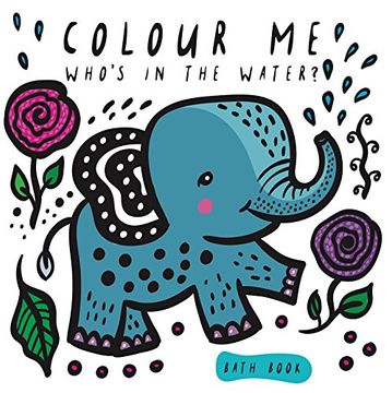 portada Colour Me: Who's in the Water? (Wee Gallery Bath Books)