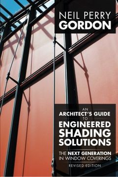 portada An Architect's Guide to Engineered Shading Solutions: The Next Generation in Window Coverings (en Inglés)