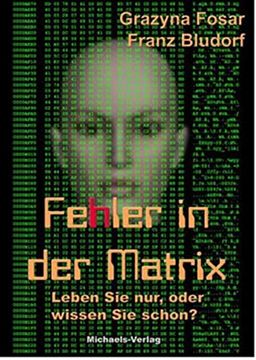 portada Fehler in der Matrix: Leben sie Nur, Oder Wissen sie Schon? 