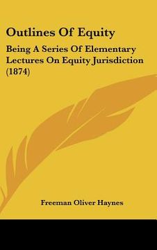 portada outlines of equity: being a series of elementary lectures on equity jurisdiction (1874)