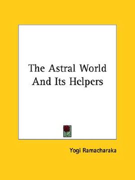 portada the astral world and its helpers (in English)