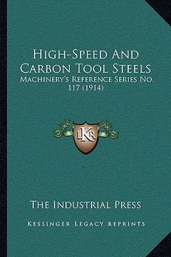 portada high-speed and carbon tool steels: machinery's reference series no. 117 (1914) (in English)