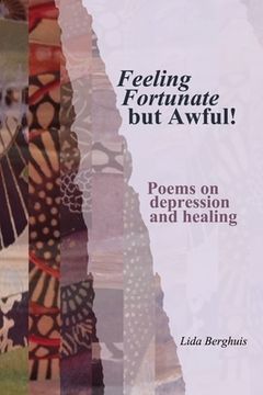 portada Feeling Fortunate but Awful!: Poems on depression and healing (en Inglés)