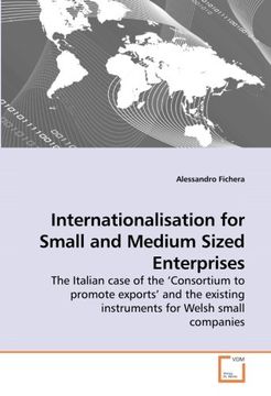 portada Internationalisation for Small and Medium Sized Enterprises: The Italian case of the 'Consortium to promote exports' and the existing instruments for Welsh small companies