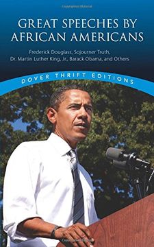 portada Great Speeches by African Americans: Frederick Douglass, Sojourner Truth, dr. Martin Luther King, Jr. , Barack Obama, and Others (Dover Thrift Editions) (en Inglés)