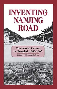 portada Inventing Nanjing Road: Commercial Culture in Shanghai, 1900–1945 (Cornell East Asia Series) (Cornell East Asia Series, 103) (en Inglés)