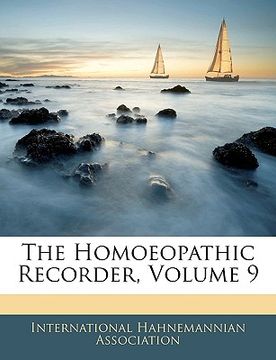 portada the homoeopathic recorder, volume 9 (en Inglés)