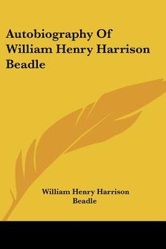 portada autobiography of william henry harrison beadle (en Inglés)