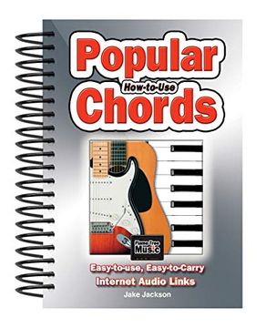 portada How to use Popular Chords: Easy-To-Use, Easy-To-Carry, one Chord on Every Page (en Inglés)