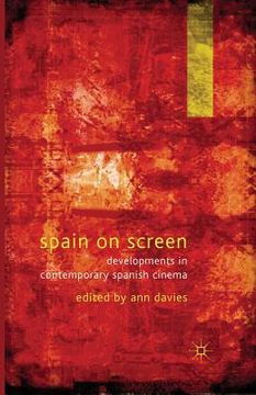 portada Spain on Screen: Developments in Contemporary Spanish Cinema (en Inglés)