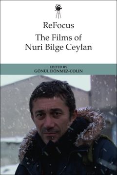 portada Refocus: The Films of Nuri Bilge Ceylan (Refocus: The International Directors Series) 