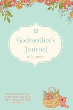 portada Godmother Journal: Special Godmother's Gift, Blank Lined Journal Pages, Daily Planner, Diary, Writing Notebook (in English)
