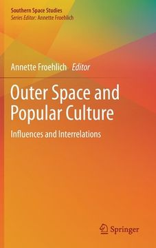 portada Outer Space and Popular Culture: Influences and Interrelations (en Inglés)