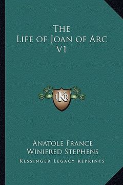 portada the life of joan of arc v1 (en Inglés)
