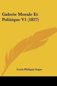 portada Galerie Morale Et Politique V1 (1827) (en Francés)
