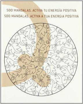 portada 500 Mandalas: Activa tu Energía Positiva = 500 Mandalas: Activa a tua Energia Positiva (in Portugués, Español, Inglés, Italiano)