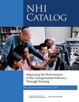 portada Improving the Performance of the Transportation Industry Through Training: NHI Catalog (en Inglés)