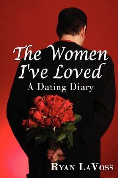 portada the women i've loved: a dating diary (en Inglés)