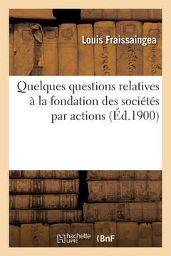 portada Quelques Questions Relatives À La Fondation Des Sociétés Par Actions (en Francés)