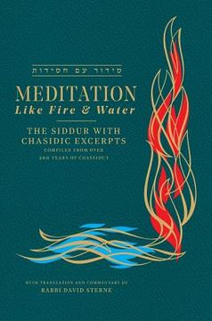 portada Meditation like Fire and Water: Siddur with translated Chassidic Excerpts (en Inglés)