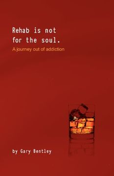 portada Rehab is not for the Soul: A Journey out of Addiction 