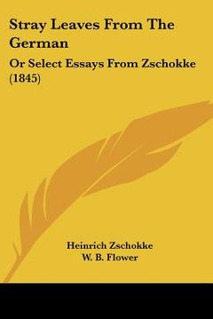 portada stray leaves from the german: or select essays from zschokke (1845) (en Inglés)