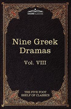 portada nine greek dramas by aeschylus, sophocles, euripides, and aristophanes: the five foot shelf of classics, vol. viii (in 51 volumes) (en Inglés)