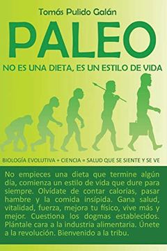 portada Paleo: No es una Dieta, es un Estilo de Vida: Biología Evolutiva + Ciencia = Salud que se Siente y se ve (in Spanish)