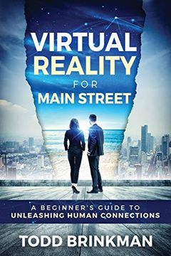 portada Virtual Reality for Main Street: A Beginner's Guide to Unleashing Human Connections (Paperback) 