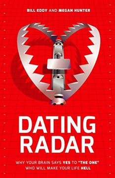 portada Dating Radar: Why Your Brain Says yes to "The One" who Will Make Your Life Hell (in English)
