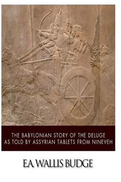 portada The Babylonian Story of the Deluge as Told by Assyrian Tablets from Nineveh (en Inglés)