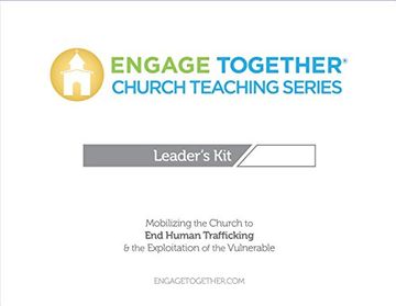 portada Engage Together Church Teaching: Mobilizing the Church to end Human Trafficking and the Exploitation of the Vulnerable (en Inglés)