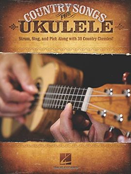 portada Country Songs for Ukulele: Strum, Sing, and Pick Along With 30 Country Classics! (en Inglés)