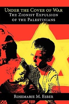 portada under the cover of war: the zionist expulsion of the palestinians