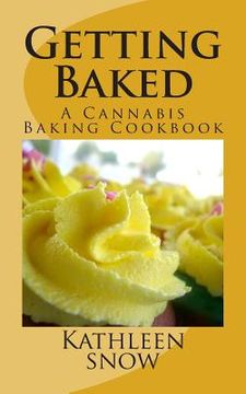 portada Getting Baked: A Cannabis Cookbook (en Inglés)