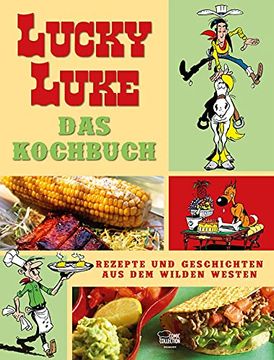 portada Lucky Luke - das Kochbuch: Rezepte und Geschichten aus dem Wilden Westen (in German)
