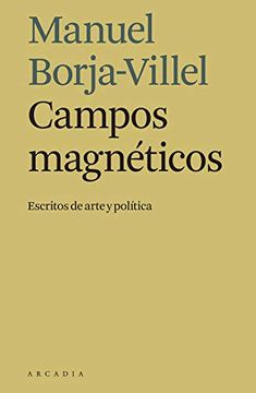 portada Campos Magnéticos: Escritos de Arte y Política (in Spanish)