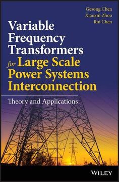 portada Variable Frequency Transformers for Large Scale Power Systems Interconnection: Theory and Applications (en Inglés)