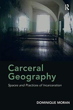 portada Carceral Geography: Spaces and Practices of Incarceration (en Inglés)