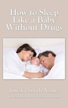 portada How to Sleep Like a Baby Without Drugs (en Inglés)