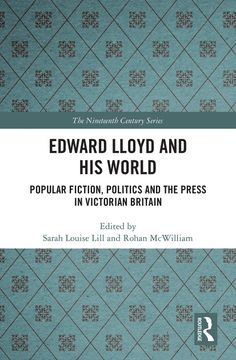 portada Edward Lloyd and his World: Popular Fiction, Politics and the Press in Victorian Britain (in English)