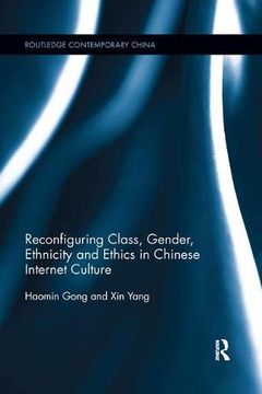 portada Reconfiguring Class, Gender, Ethnicity and Ethics in Chinese Internet Culture (en Inglés)