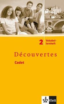 portada Découvertes Cadet. Das Neue Lehrwerk Speziell für Jüngere Lerner: Découvertes Cadet 2. Vokabellernheft: Bd 2 (en Francés)