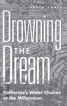 portada Drowning the Dream: California's Water Choices at the Millennium (en Inglés)