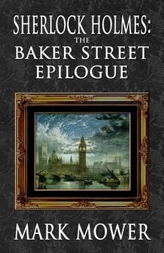 portada Sherlock Holmes - the Baker Street Epilogue (en Inglés)