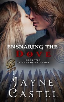 portada Ensnaring the Dove: A Briton-Roman Ancient Historical Romance (en Inglés)