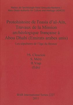 portada protohistoire de l`oasis dal-ain, travaux de la mission archeologique francaise a abou dhabi (emirats arabes unis)