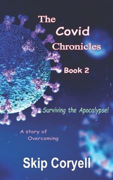 portada The Covid Chronicles: Surviving the Apocalypse (en Inglés)