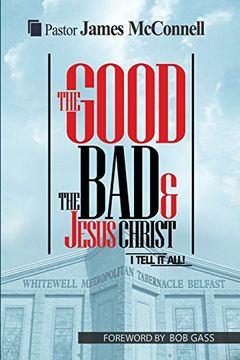 portada The Good, The Bad and Jesus Christ: I tell it all (in English)