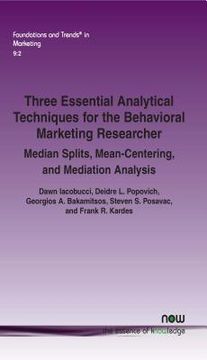 portada Three Essential Analytical Techniques for the Behavioral Marketing Researcher: Median Splits, Mean-Centering, and Mediation Analysis (in English)